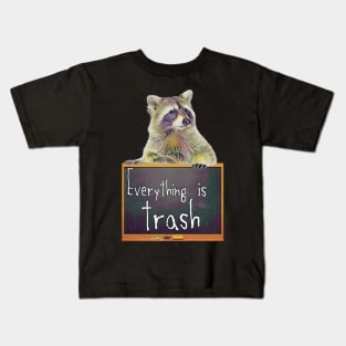 Everything Is Trash Cute Raccoon Kids T-Shirt